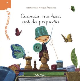 ¿TE CUENTO UN SECRETO? CUANDO ME HICE ASI DE PEQUEÑO
