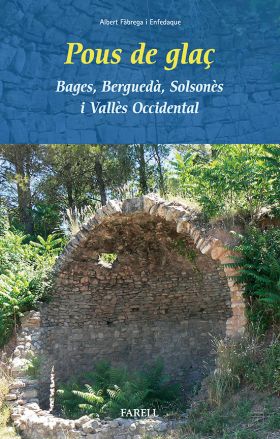 Pous de gla. Bages, Bergueda, Solsones i Valles Occidental
