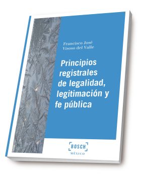 Principios registrales de legalidad, legitimación y fe pública