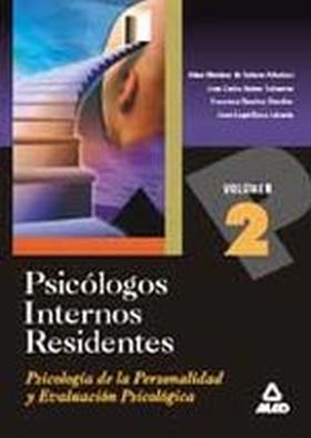 PSICOLOGOS INTERNOS RESIDENTES. VOLUMEN 2: PSICOLOGIA DE LA PERSONALIDAD Y EVALU