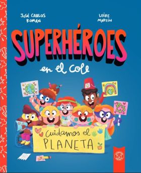 SUPERHEROES EN EL COLE. CUIDAMOS EL PLANETA