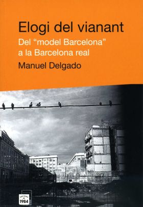 ELOGI DEL VIANANT. DEL "MODEL BARCELONA" A LA BARC