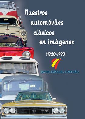 Nuestros automóviles clásicos en imágenes (1950-1990)