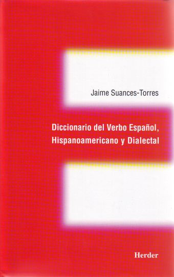 DICCIONARIO DEL VERBO ESPANOL, HISPANOAMERICANO Y DIALECTAL