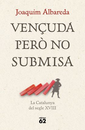 VENÇUDA PER. NO SUBMISA: LA CATALUNYA DEL SEGLE XVIII