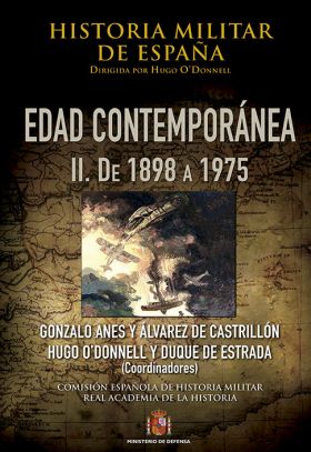 HISTORIA MILITAR DE ESPAÑA. IV EDAD CONTEMPORANEA