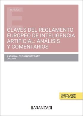 CLAVES DEL REGLAMENTO EUROPEO DE INTELIGENCIA ARTIFICIAL: ANALISIS Y COMENTARIOS