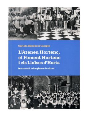 L'ATENEU HORTENC, EL FOMENT HORTENC I ELS LLUÏSOS D'HORTA. INSTRUCCIÓ, ESBARGI