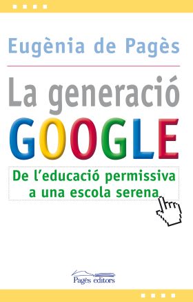 GENERACIO GOOGLE - EDUCACIO PERMISSIVA