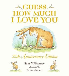 GUESS HOW MUCH I LOVE YOU 25TH ANNIVER S A