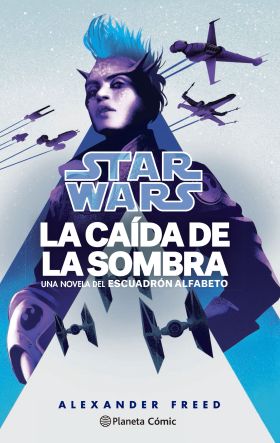 STAR WARS. LA CAIDA DE LA SOMBRA. ESCUADRON ALFABETO Nº 02/03 (NO