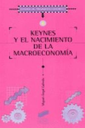 Keynes y el nacimiento de la macroeconomía