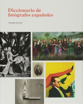 DICCIONARIO FOTOGRAFOS ESPAÑOLES S.XIX-XXI