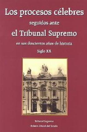 Los procesos célebres seguidos ante el Tribunal Supremo en sus doscientos años d