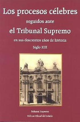 Los procesos célebres seguidos ante el Tribunal Supremo en sus doscientos años d