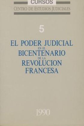 PODER JUDICIAL EN EL BICENTENARIO DE LA REVOLUCIÓN FRANCESA
