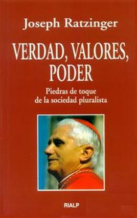 Verdad, valores, poder. Piedras de toque de la sociedad pluralista