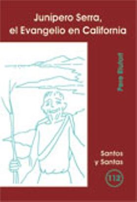 Junípero Serra, el Evangelio en California