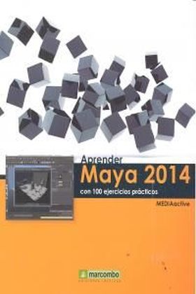 APRENDER MAYA 2014 CON 100 EJERCICIOS PRÁCTICOS