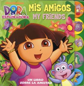 Mis amigos. My friends (Dora la exploradora. Libro regalo)