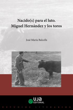 Nacido(s) para el luto. Miguel Hernández y los toros