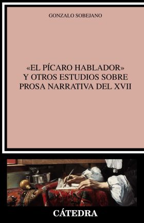 ""El pícaro hablador"" y otros estudios sobre prosa narrativa del XVII