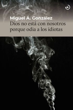 DIOS NO ESTA CON NOSOTROS PORQUE ODIA A LOS IDIOTA