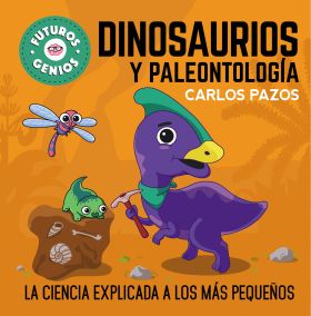 Dinosaurios y paleontología (Futuros Genios 7)