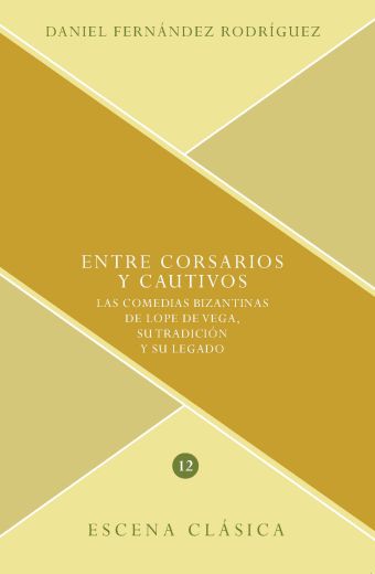 ENTRE CORSARIOS Y CAUTIVOS. LAS COMEDIAS BIZANTINA