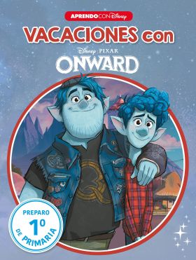 Vacaciones con Onward. Preparo 1º de primaria (Disney. Cuaderno de vacaciones)