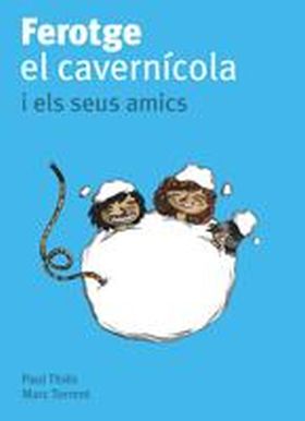 FEROTGE, EL CAVERNICOLA, I ELS SEUS AMICS