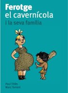 FEROTGE, EL CAVERNICOLA, I LA SEVA FAMILIA