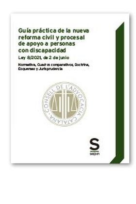 Guía práctica de la nueva reforma civil y procesal de apoyo a personas con disca