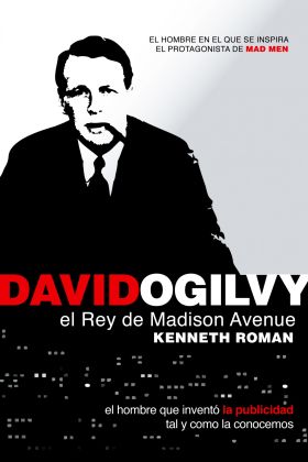 DAVID OGILVY, EL REY DE MADISON AVENUE