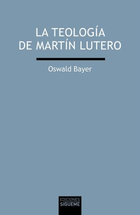 LA TEOLOGIA DE MARTIN LUTERO