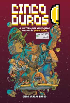 CINCO DUROS: LA HISTORIA DEL VIDEOJUEGO EN ESPAÑA PARA TODOS (VOL. 2, 1987-1989
