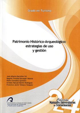 PATRIMONIO HISTÓRICO-ARQUEOLÓGICO: ESTRATEGIAS DE USO Y GESTIÓN