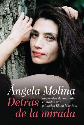 ANGELA MOLINA. DETRAS DE LA MIRADA