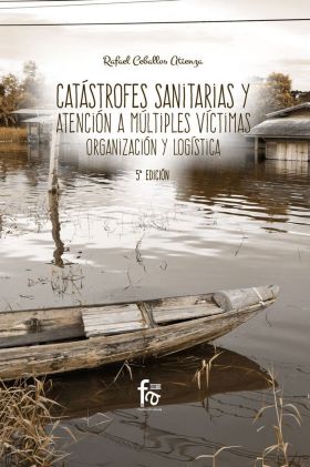 CATÁSTROFES SANITARIAS Y ATENCIÓN A MÚLTIPLES VICTIMAS. 5-ED