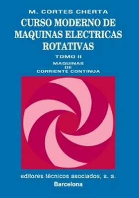 Curso moderno de máquinas eléctricas rotativas: Máquinas de corriente continua