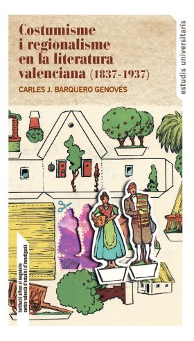 Costumisme i regionalisme en la literatura valenciana (1837-1937)