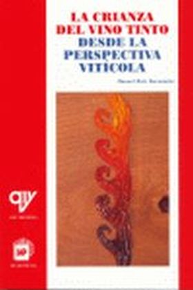 La crianza del vino tinto desde la perspectiva vitícola. 2ª edición 