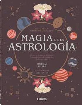 GUIA BRUJA DEL BOSQUE. MAGIA DE LA ASTROLOGIA