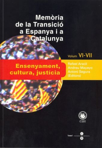 MEMÒRIA DE LA TRANSICIÓ A ESPANYA I A CATALUNYA VI I VII. ENSENYAMENT, CULTURA,