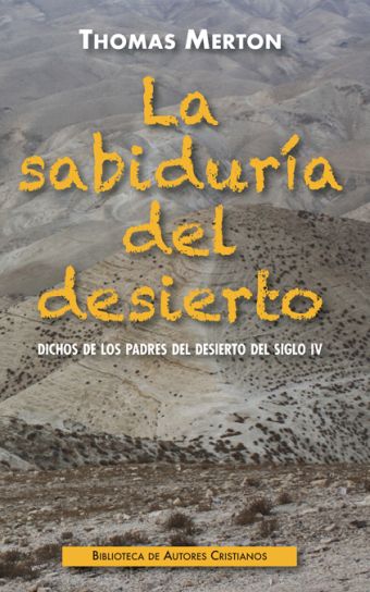 SABIDURIA DEL DESIERTO, LA. DICHOS DE LOS PADRES D