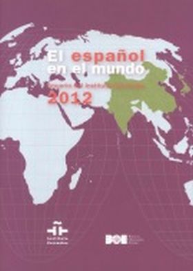 EL ESPAÑOL EN EL MUNDO. ANUARIO DEL INSTITUTO CERVANTES 2012