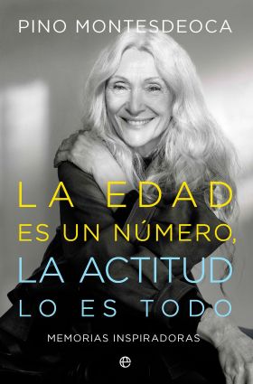 EDAD ES UN NUMERO, LA. LA ACTITUD LO ES TODO