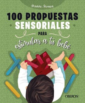 100 PROPUESTAS SENSORIALES PARA ESTIMULAR A TU BEBE