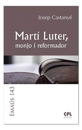 MARTI LUTER, MONJO I REFORMADOR