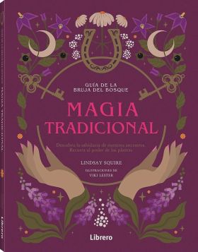 GUÍA DE LA BRUJA DEL BOSQUE: MAGIA TRADICIONAL